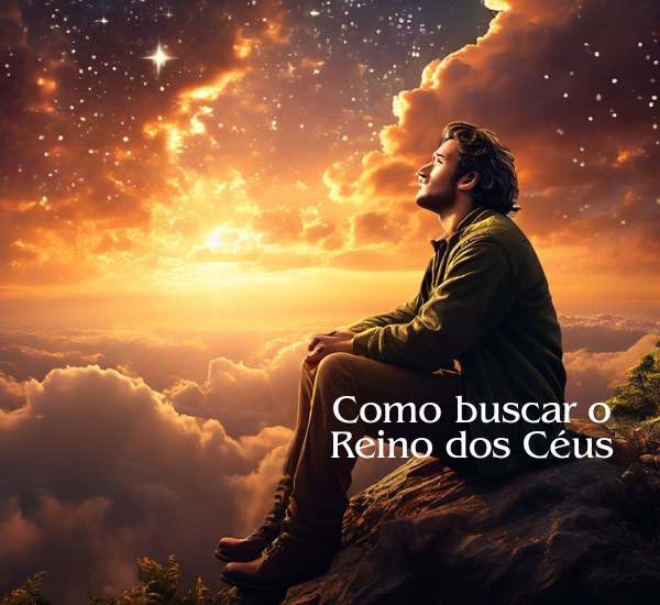 Como-buscar-o-Reino-do-Ceus